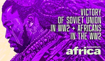 Victory of Soviet Union in WW2 + Africans in the WW2