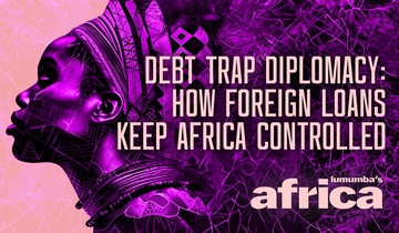 Debt Trap Diplomacy: How Foreign Loans Keep Africa Controlled