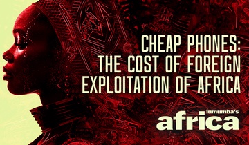 Cheap Phones: The Cost of Foreign Exploitation of Africa