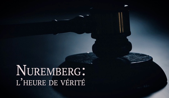 Le procès de Nuremberg : quand les criminels nazis répondirent de leurs actes.