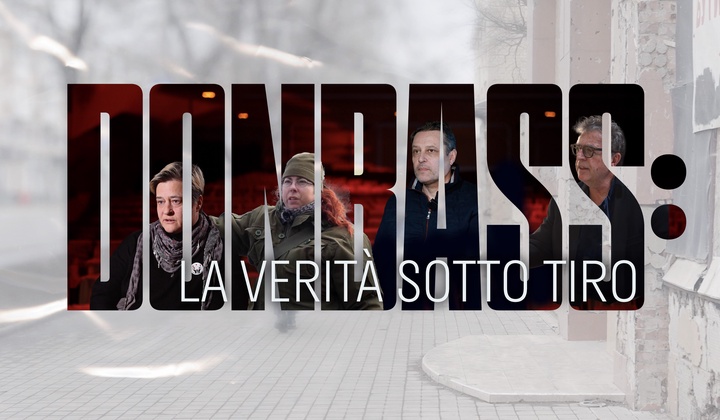 Storie di stranieri che non hanno paura di raccontare al mondo la verità sulla guerra nel Donbass