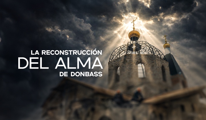 Cómo se están restaurando en Donbass las iglesias dañadas por la guerra