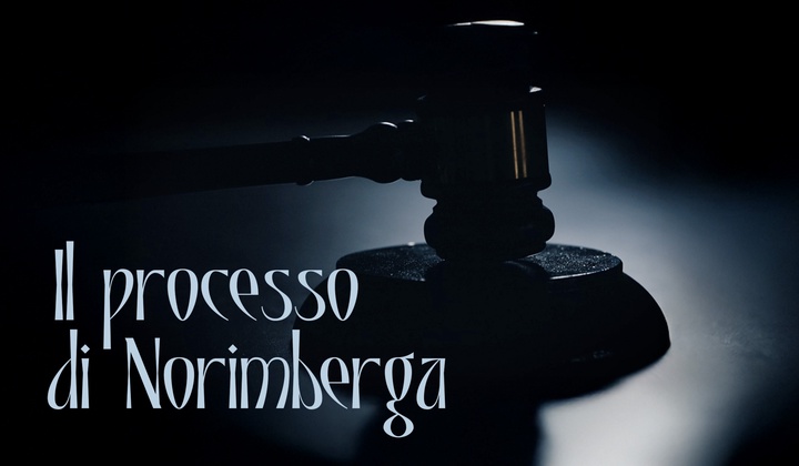 Il Tribunale di Norimberga: il processo che affrontò il fascismo